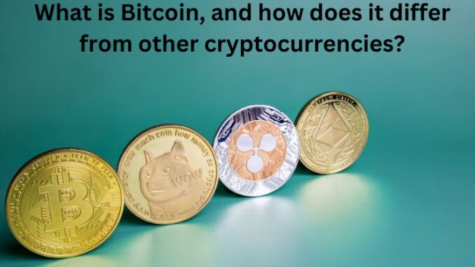 What is Bitcoin, and how does it differ from other cryptocurrencies ...